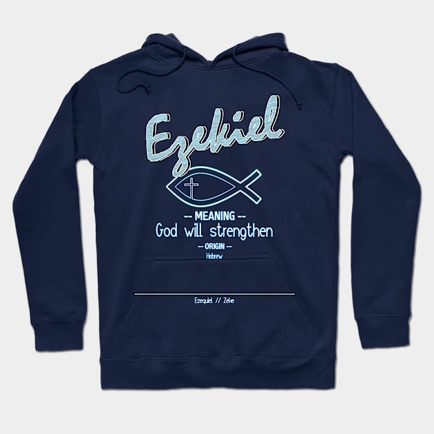 Ezekiel - Biblical Name Definition Hoodie by  EnergyProjections